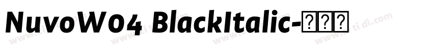 NuvoW04 BlackItalic字体转换 NuvoW04 BlackItalic字体转换